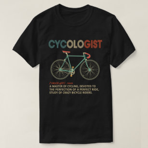 Cycologist Funny Bike Bicycle Cycling Lover Gift T-Shirt