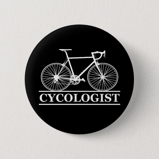 Cycologist funny cycling saying 6 cm round badge (Front)