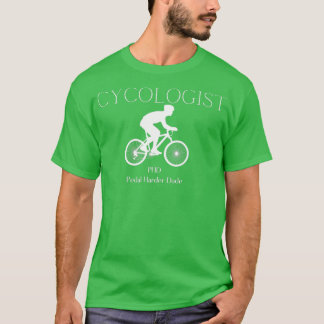 Cycologist PHD 1 T-Shirt