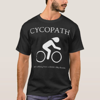 Cycopath Biking Rider Funny Bike Lover T-Shirt