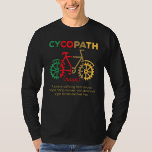 Cycopath Cycologist Cycling Bicyclist Bicycle T-Shirt