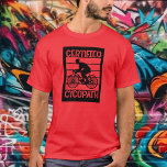 Cycopath for Cyclists T-Shirt<br><div class="desc">Cyclist,  mountain biker,  triathlete,  or weekend bike rider,  this cycopath t-shirt is a perfect gift for the men in your life,  for father's day,  Christmas,  or his birthday. MORE designs in our collection.</div>