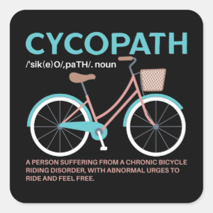 Cycopath Funny Cycle Cyclists Square Sticker