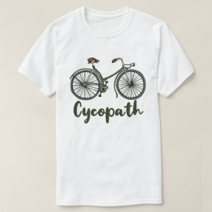 Cycopath Funny Cycling Cyclist Humour Gift T-Shirt