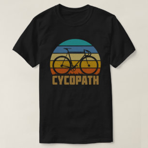 Cycopath Funny Cycling Cyclist Humour Gift T-Shirt