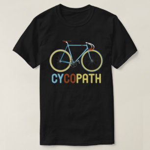 Cycopath Funny Cycling Cyclist Humour Gift T-Shirt