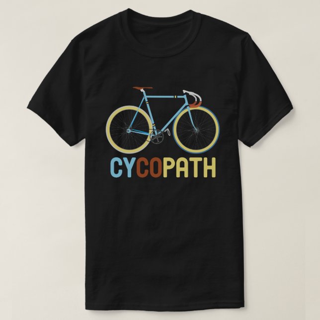 Cycopath Funny Cycling Cyclist Humour Gift T-Shirt (Design Front)