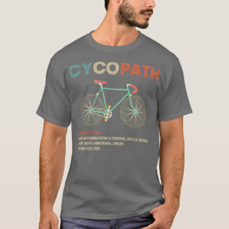 Cycopath Funny Cycling Cyclist Humour T-Shirt