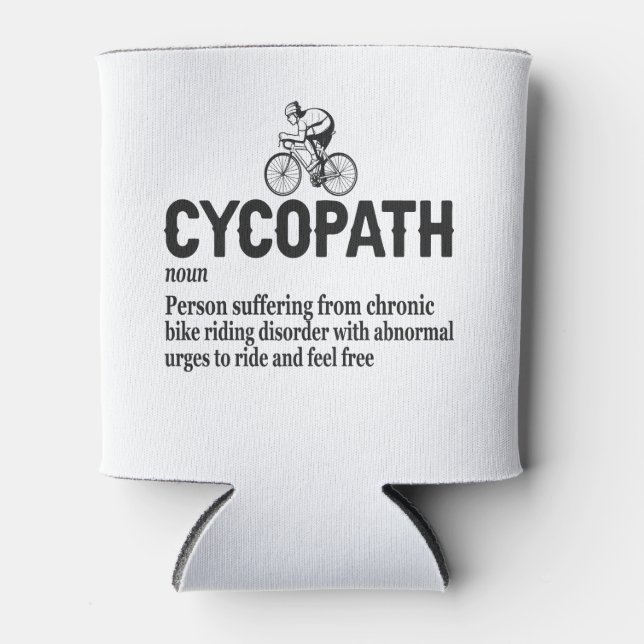 Cycopath Funny Cycling for Cyclists and Bikers  Can Cooler (Front)