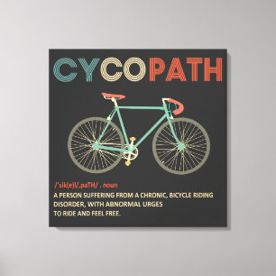 Cycopath Funny Cycling for Cyclists and Bikers Canvas Print