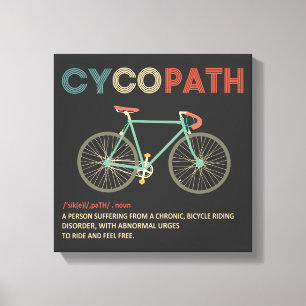 Cycopath Funny Cycling for Cyclists and Bikers Canvas Print