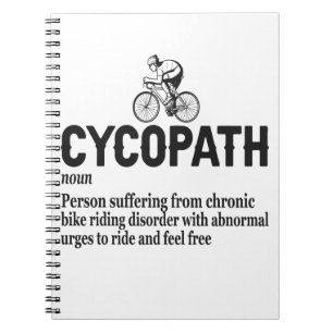 Cycopath Funny Cycling for Cyclists and Bikers  Notebook