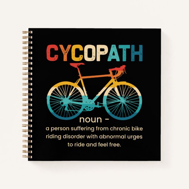 Cycopath Funny Cycling for Cyclists and Bikers Notebook (Front)