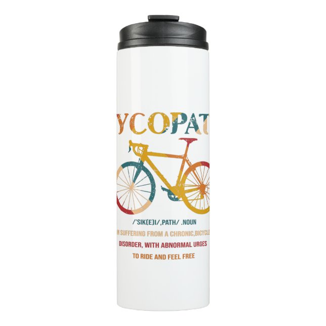 Cycopath Funny Cycling for Cyclists and Bikers Thermal Tumbler (Front)