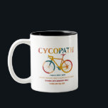 Cycopath Funny Cycling for Cyclists and Bikers Two-Tone Coffee Mug<br><div class="desc">Whether you're a cyclist or triathlete into road racing, biking, cyclocross, cycle, mountain biking or just like to ride your bicycle, this cyclopath shirt is for you. A funny gift for any biker or cyclist's birthday or Christmas gift idea Cycopath shirt funny oad cyclists, bicycle riders, bicyclists, road riders, bikers,...</div>