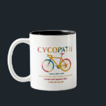 Cycopath Funny Cycling for Cyclists and Bikers Two-Tone Coffee Mug<br><div class="desc">Whether you're a cyclist or triathlete into road racing, biking, cyclocross, cycle, mountain biking or just like to ride your bicycle, this cyclopath shirt is for you. A funny gift for any biker or cyclist's birthday or Christmas gift idea Cycopath shirt funny oad cyclists, bicycle riders, bicyclists, road riders, bikers,...</div>