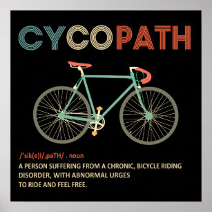 Cycopath Funny Cycling Gift for Cyclists Bikers Poster
