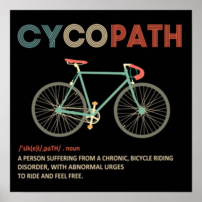 Cycopath Funny Cycling Gift for Cyclists Bikers Poster (Front)