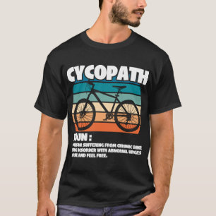 Cycopath Funny Mountain Bike Cycle Cyclist Pun hum T-Shirt