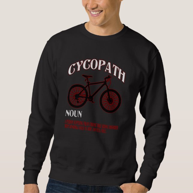 CYCOPATH Humor Gift for Bicycle & Biking Sweatshirt (Front)