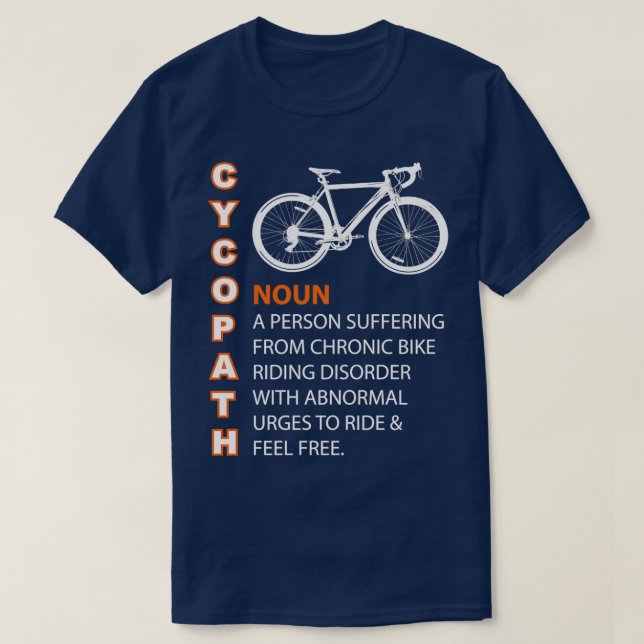 Cycopath  Humour Funny Bicycle Rider Cyclist Shirt (Design Front)