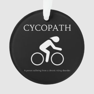 Cycopath, I Love Bikes Funny Novelty Ornament