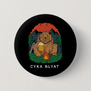 Cyka Blyat - Funny Saying Bear Ussr Russian Campin 6 Cm Round Badge
