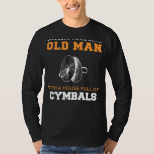 Cymbal Symphony: Future Old Mans Percussive Paradi T-Shirt