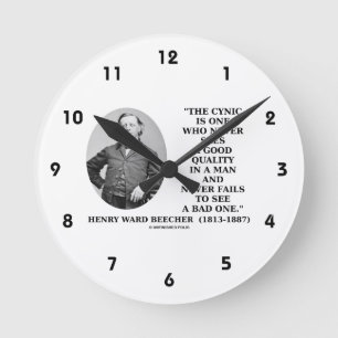 Cynic Is One Who Never Sees Good Quality Beecher Round Clock
