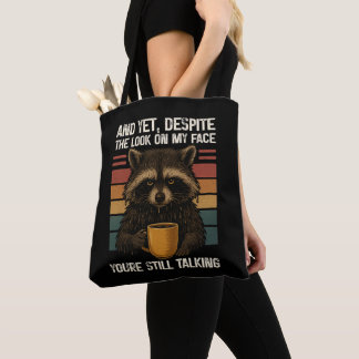 Cynical Yet Despite The Look On My Face Raccoon Tote Bag