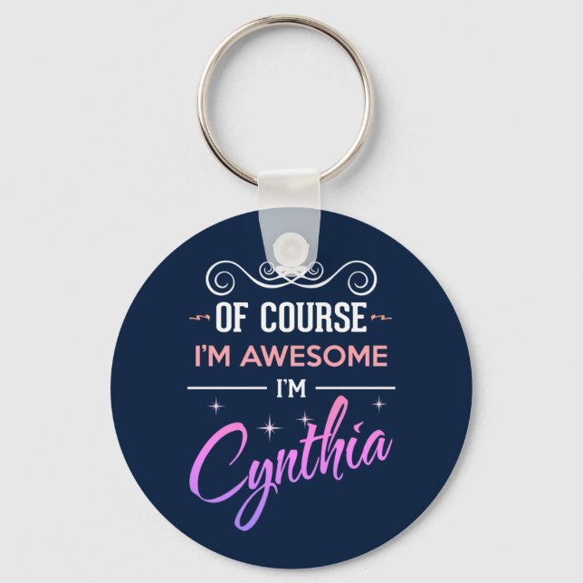 Cynthia Of Course I'm Awesome Name Key Ring (Front)