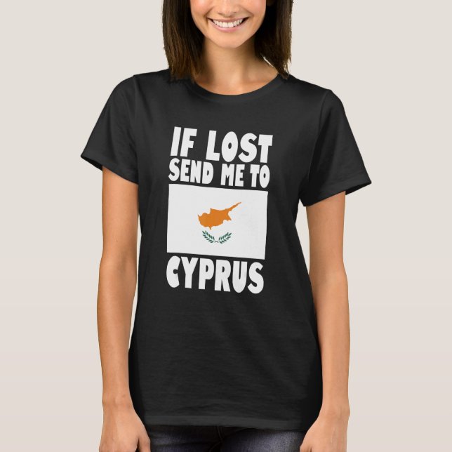 Cyprus Flag Design  If lost send me to Cyprus T-Shirt (Front)