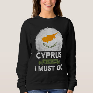 Cyprus Is Calling I Must Go Cypriot Flag Heritage Sweatshirt