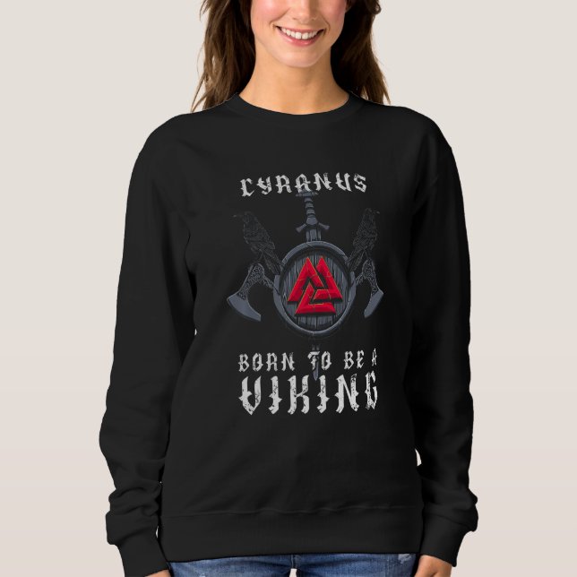 Cyranus - Born To Be A Viking - Personalised Sweatshirt (Front)