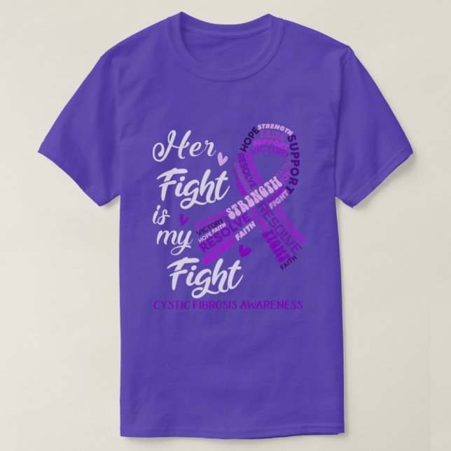 Cystic Fibrosis Awareness Her Fight is my Fight T-Shirt (Design Front)
