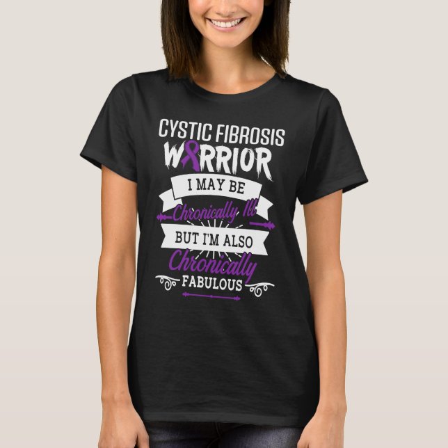 Cystic Fibrosis Survivor Chronically CF Warrior Aw T-Shirt (Front)