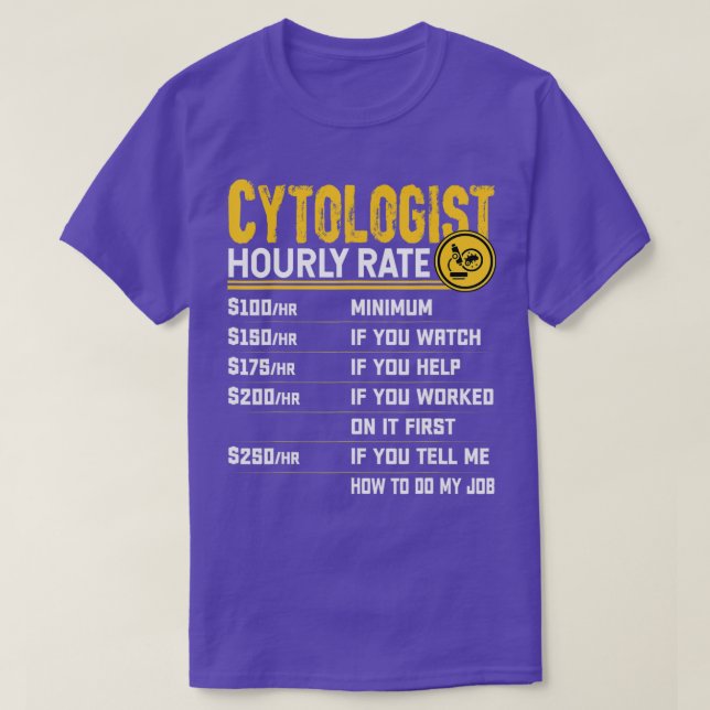 Cytologist Cytology Microbiologist Microscopy Hour T-Shirt (Design Front)