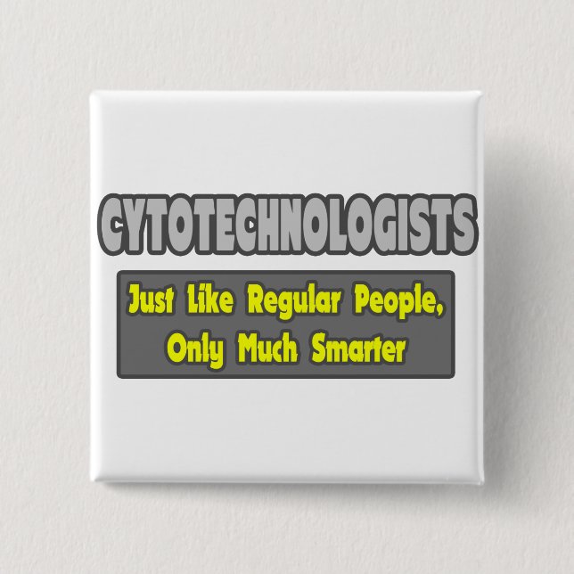 Cytotechnologists .. Smarter 15 Cm Square Badge (Front)