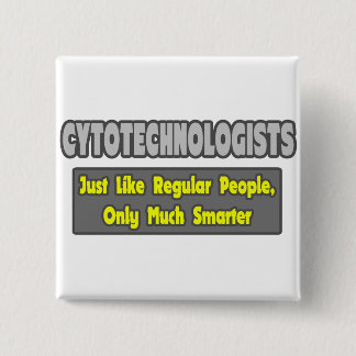 Cytotechnologists .. Smarter 15 Cm Square Badge