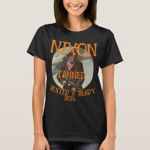 CZAR Tanned Rested & Ready NIXON 2028 President T-Shirt