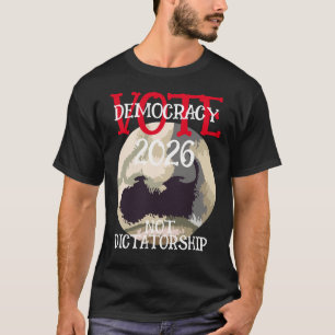 CZAR VOTE DEMOCRACY NOT DICTATORSHIP 2028 T-Shirt