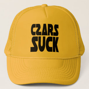 Czars Suck Trucker Hat