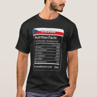 Czech Dad Nutrition Facts Father s Day Gift T Shir T-Shirt