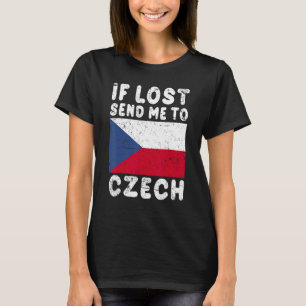 Czech Flag Souvenir If lost send me to Czech T-Shirt