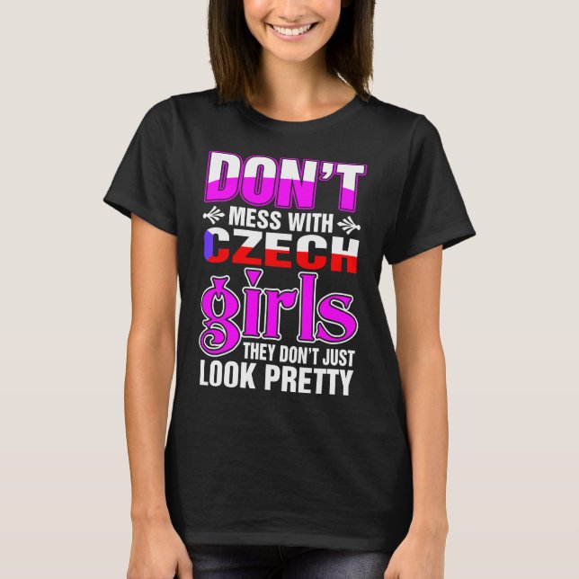 Czech Girls Look Pretty T-Shirt (Front)