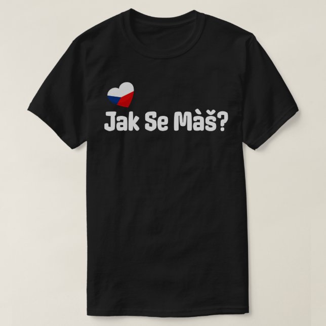 Czech Jak Se Mas Greeting T-Shirt (Design Front)