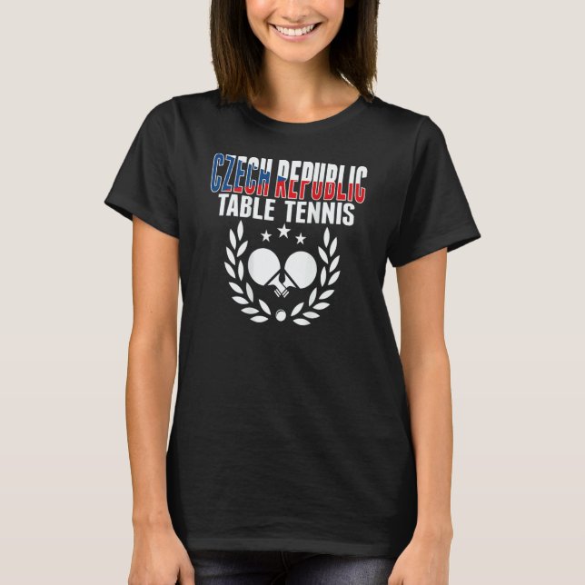 Czech Republic Ping Pong   Czech Table Tennis Supp T-Shirt (Front)