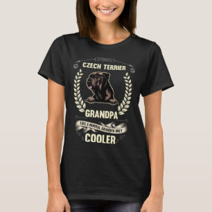 Czech Terrier Grandpa Like A Normal Grandpa Only C T-Shirt