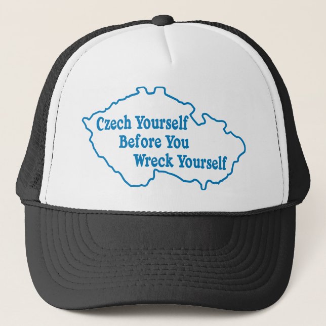 Czech Yourself Before You Wreck Yourself Trucker Hat (Front)
