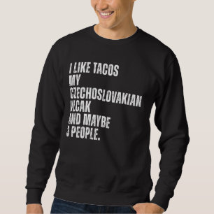 Czechoslovakian Vlcak Dog Owner Tacos Lover Funny Sweatshirt